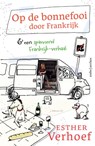 Op de bonnefooi door Frankrijk - Esther Verhoef - 9789026361982