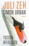Tussen werelden - Juli Zeh ; Simon Urban - 9789026363917