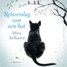 Reisverslag van een kat - Hiro Arikawa - 9789026364280