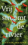 Vrij stroomt de rivier - Eleanor Shearer - 9789026364709