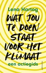 Wat jou te doen staat voor het klimaat - Lena Hartog - 9789026364730