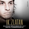 Ik, Zlatan - Zlatan Ibrahimovic ; David Lagercrantz - 9789026364761