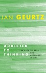 Addicted to Thinking - Jan Geurtz - 9789026366475