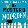 De mosterdmoorden - Chris Bajema - 9789026367243
