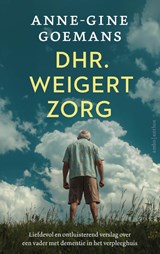 Dhr. weigert zorg, Anne-Gine Goemans -  - 9789026368844