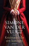 Kruistocht van een koningin - Simone van der Vlugt - 9789026368912