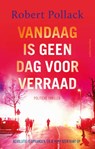 Vandaag is geen dag voor verraad - Robert Pollack - 9789026369919