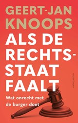 Als de rechtsstaat faalt, Geert-Jan Knoops ; Robin Ravensbergen -  - 9789026370090