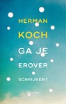 Ga je erover schrijven? - Herman Koch - 9789026370526