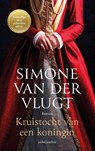 Kruistocht van een koningin - Simone van der Vlugt - 9789026372551