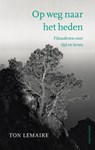 Op weg naar het heden - Ton Lemaire - 9789026373886