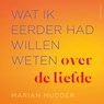 Wat ik eerder had willen weten over de liefde - Marian Mudder - 9789026374425