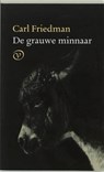 De grauwe minnaar - Carl Friedman - 9789028209008