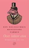 Een dolgelukkig Montessorivarken - Marjoleine de Vos - 9789028220843