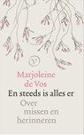 En steeds is alles er - Marjoleine de Vos - 9789028230378