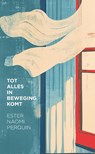Tot alles in beweging komt - Ester Naomi Perquin - 9789028253018