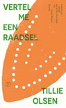 Vertel me een raadsel - Tillie Olsen - 9789028264045