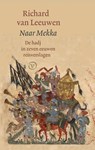 Naar Mekka - Richard van Leeuwen - 9789028264106