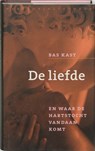 De liefde en waar de hartstocht vandaan komt - Bas Kast - 9789028421424