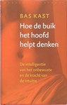 Hoe de buik het hoofd met denken helpt - Bas Kast - 9789028422506