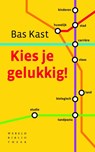 Kies je gelukkig! - Bas Kast - 9789028425491