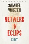 Netwerk in eclips - Samuel Vriezen - 9789028426856
