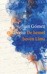 De hemel boven Lima - Juan Gómez Bárcena ; Salto de Página - 9789028442986