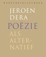 Poëzie als alternatief - Jeroen Dera - 9789028451971