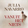 Vanuit het niets - Julia Navarro - 9789028452626