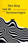Het dorp van de herinneringen - Juan Gómez Bárcena - 9789028452718