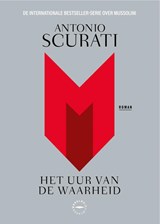 M. Het uur van de waarheid, Antonio Scurati -  - 9789028453821