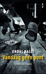 Vandaag geen pont - Erdal Balci - 9789029083843