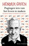 Pogingen iets van het leven te maken - Hendrik Groen - 9789029090810