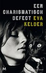 Een charismatisch defect - Eva Kelder - 9789029091145