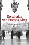 De schaker van Buenos Aires - Ariel Magnus - 9789029094252