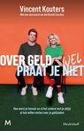 Over geld praat je wel - Vincent Kouters ; Aaf Brandt Corstius - 9789029097857