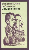God, geld en seks - Edmond de Goncourt ; Jules de Goncourt - 9789029516525