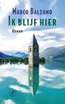 Ik blijf hier - Marco Balzano - 9789029528504