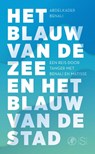 Het blauw van de zee en het blauw van de stad - Abdelkader Benali - 9789029538954