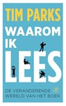 Waarom ik lees - Tim Parks - 9789029539364