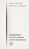 Bespiegelingen over het vraagstuk van het antisemitisme - Delphine Horvilleur - 9789029540605