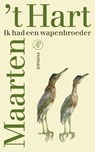 Ik had een wapenbroeder - Maarten 't Hart - 9789029540841