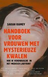 Het handboek voor vrouwen met mysterieuze kwalen - Sarah Ramey - 9789029542401