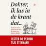 Dokter, ik las in de krant dat... - Tijs Stehmann ; Lester du Perron - 9789029543590