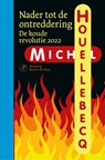 Nader tot de ontreddering - Michel Houellebecq - 9789029544931