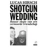 Shotgun Wedding - Lucas Hirsch - 9789029549837