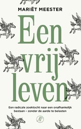 Een vrij leven, Mariët Meester -  - 9789029550321