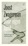 Door eigen hand - Joost Zwagerman - 9789029553377