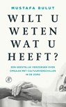 Wilt u weten wat u heeft? - Mustafa Bulut - 9789029553629