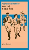 Aan mij heb je niks - Gerbrand Bakker - 9789029555005